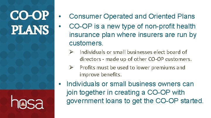 CO-OP PLANS • • Consumer Operated and Oriented Plans CO-OP is a new type