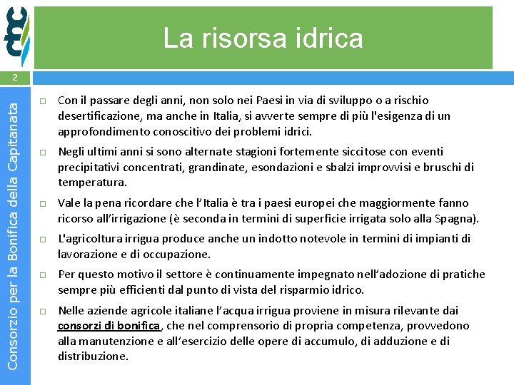 La risorsa idrica Consorzio per la Bonifica della Capitanata 2 Con il passare degli