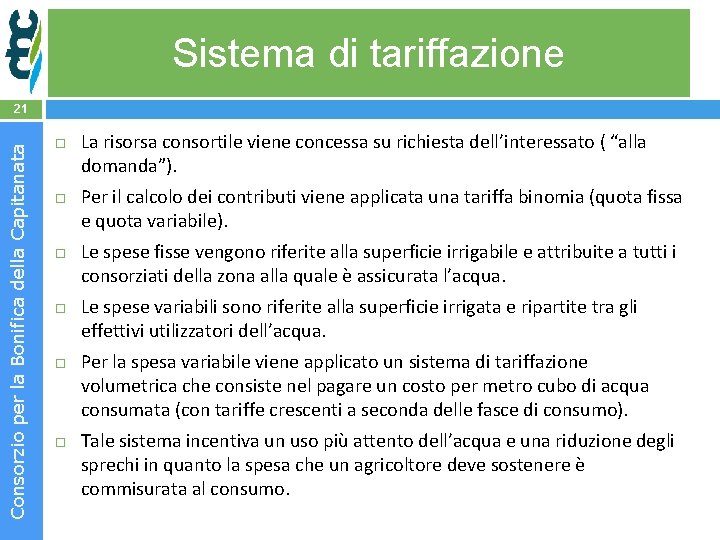 Sistema di tariffazione Consorzio per la Bonifica della Capitanata 21 La risorsa consortile viene