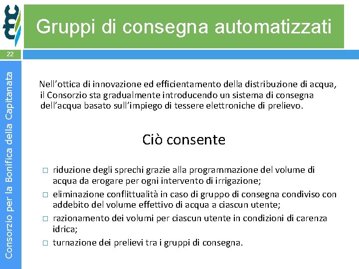 Gruppi di consegna automatizzati Consorzio per la Bonifica della Capitanata 22 Nell’ottica di innovazione