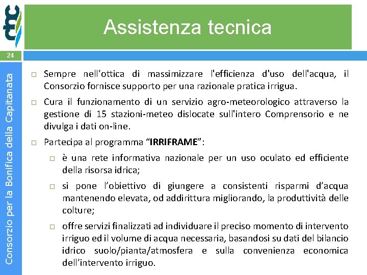 Assistenza tecnica Consorzio per la Bonifica della Capitanata 24 Sempre nell’ottica di massimizzare l'efficienza