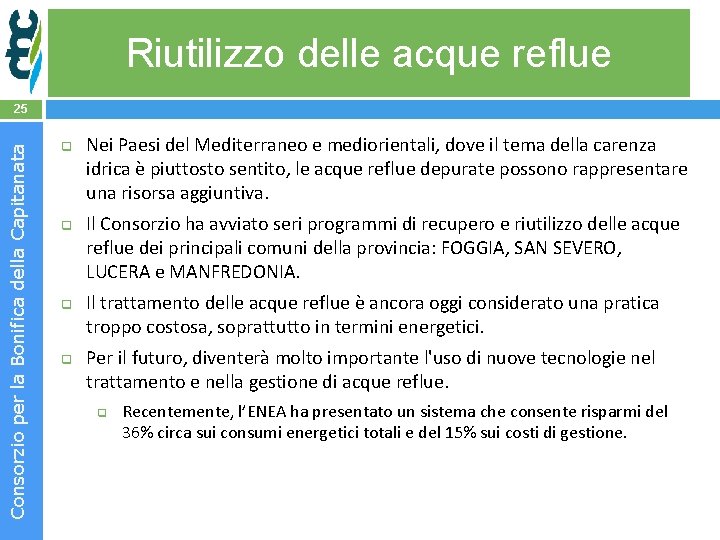 Riutilizzo delle acque reflue Consorzio per la Bonifica della Capitanata 25 q q Nei