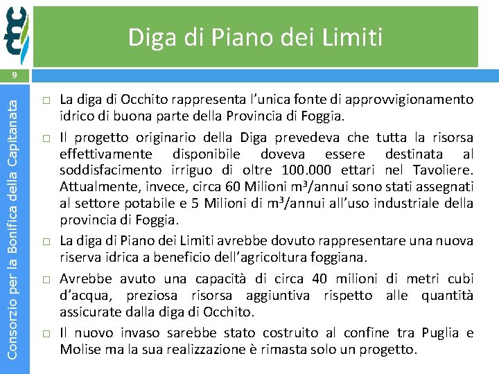 Diga di Piano dei Limiti Consorzio per la Bonifica della Capitanata 9 La diga