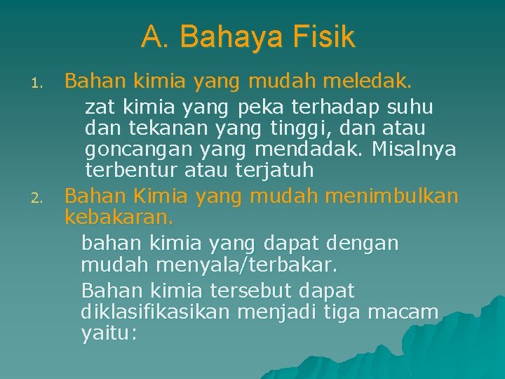 A. Bahaya Fisik 1. 2. Bahan kimia yang mudah meledak. zat kimia yang peka