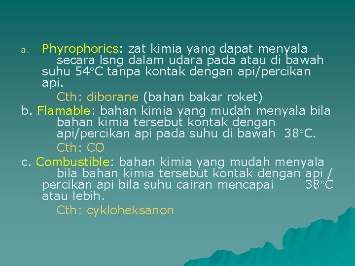 Phyrophorics: zat kimia yang dapat menyala secara lsng dalam udara pada atau di bawah