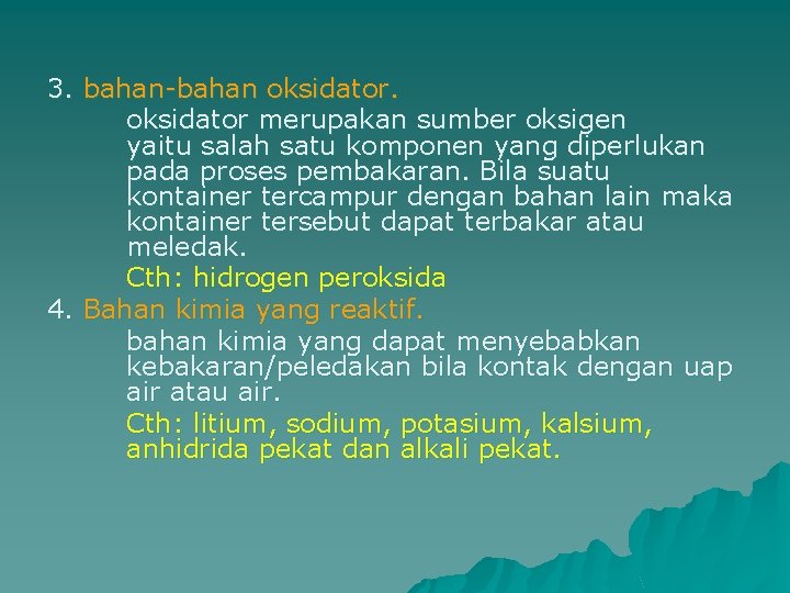 3. bahan-bahan oksidator merupakan sumber oksigen yaitu salah satu komponen yang diperlukan pada proses