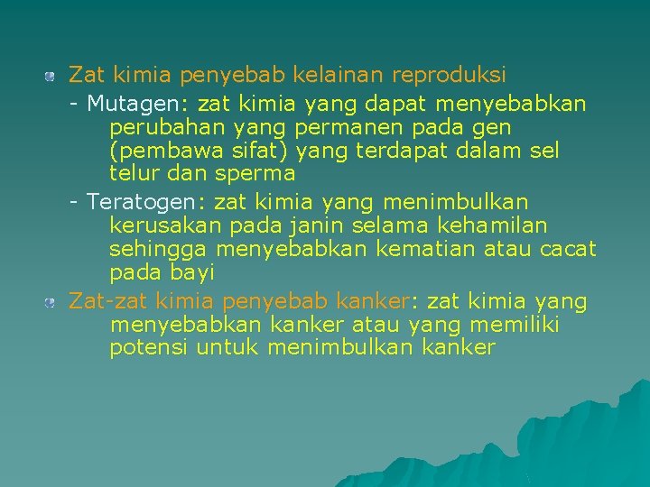 Zat kimia penyebab kelainan reproduksi - Mutagen: zat kimia yang dapat menyebabkan perubahan yang