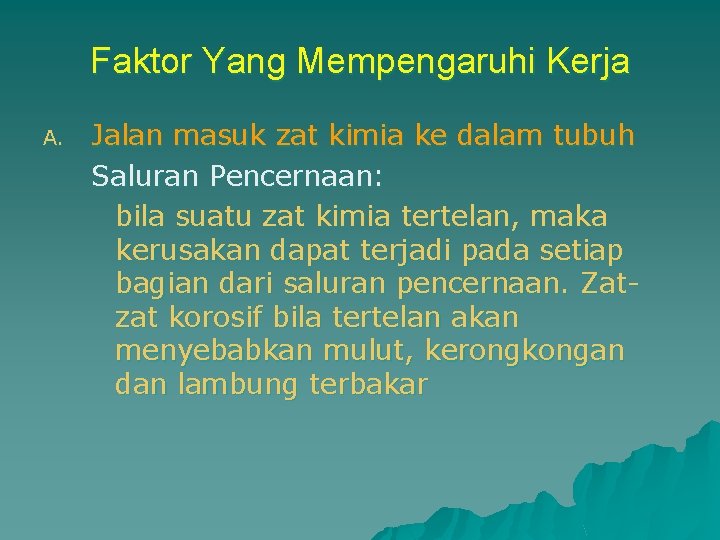 Faktor Yang Mempengaruhi Kerja A. Jalan masuk zat kimia ke dalam tubuh Saluran Pencernaan: