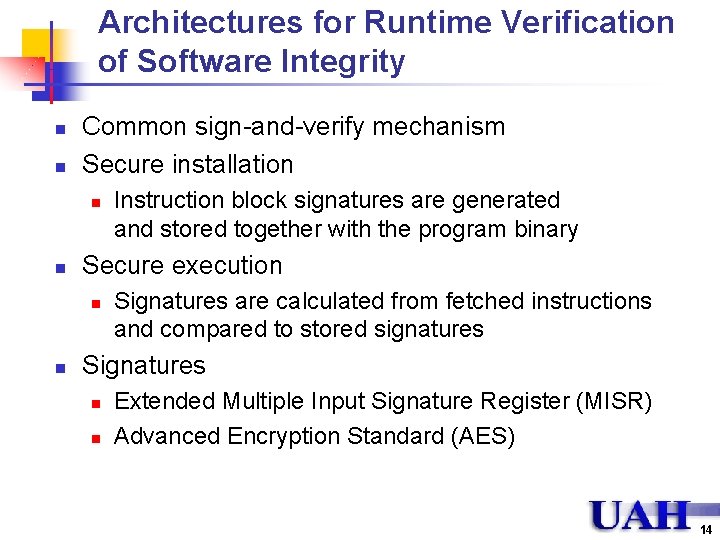 Architectures for Runtime Verification of Software Integrity n n Common sign-and-verify mechanism Secure installation