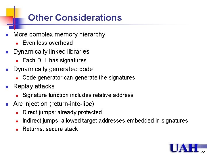 Other Considerations n More complex memory hierarchy n n Dynamically linked libraries n n