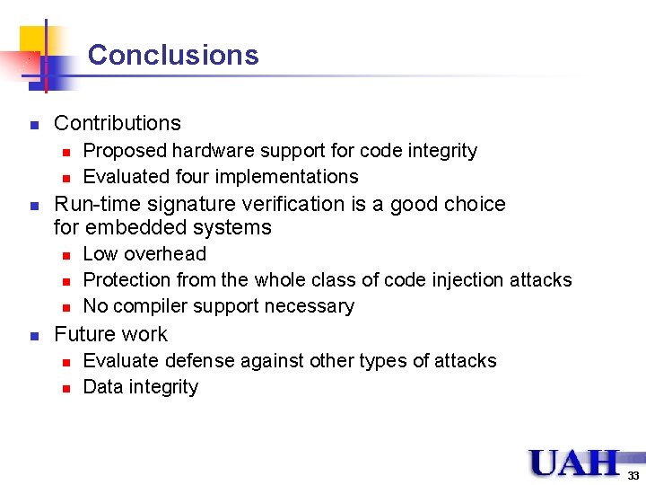 Conclusions n Contributions n n n Run-time signature verification is a good choice for