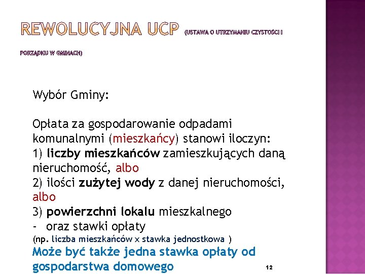 Wybór Gminy: Opłata za gospodarowanie odpadami komunalnymi (mieszkańcy) stanowi iloczyn: 1) liczby mieszkańców zamieszkujących