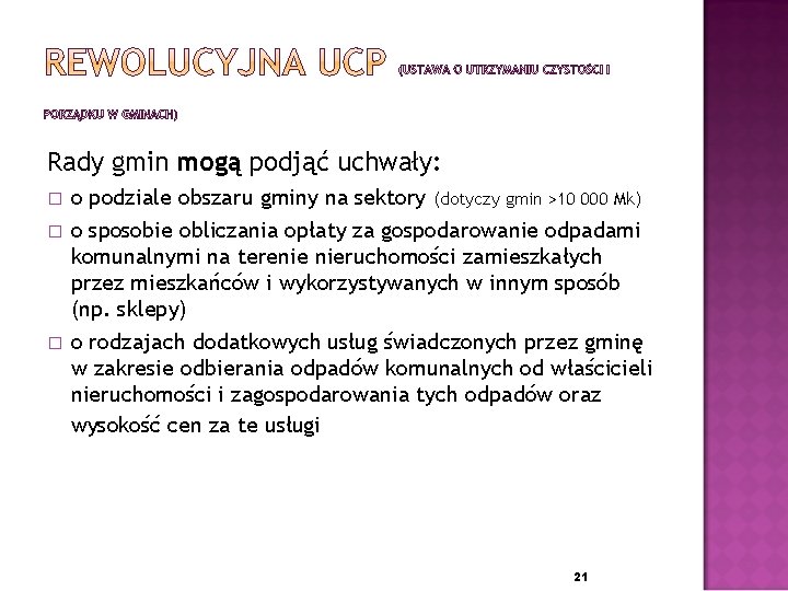 Rady gmin mogą podjąć uchwały: � o podziale obszaru gminy na sektory � o