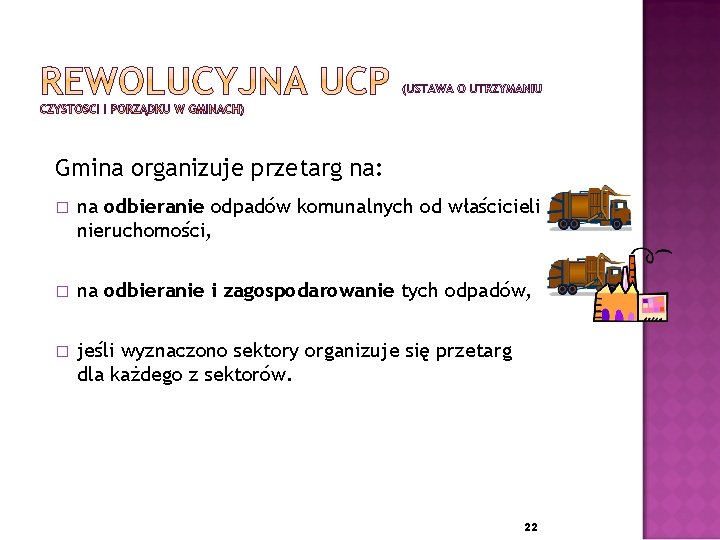 Gmina organizuje przetarg na: � na odbieranie odpadów komunalnych od właścicieli nieruchomości, � na