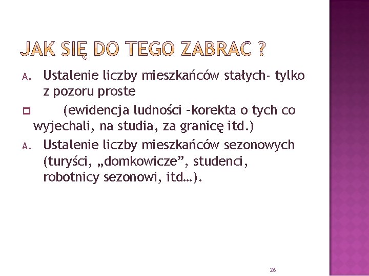 Ustalenie liczby mieszkańców stałych- tylko z pozoru proste p (ewidencja ludności –korekta o tych