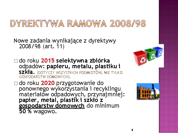 Nowe zadania wynikające z dyrektywy 2008/98 (art. 11) � do roku 2015 selektywna zbiórka