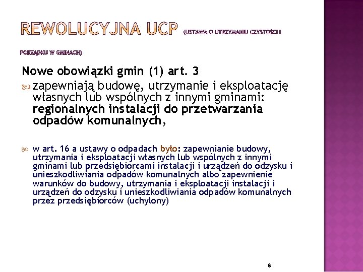 Nowe obowiązki gmin (1) art. 3 zapewniają budowę, utrzymanie i eksploatację własnych lub wspólnych