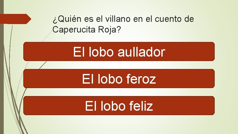 ¿Quién es el villano en el cuento de Caperucita Roja? El lobo aullador El