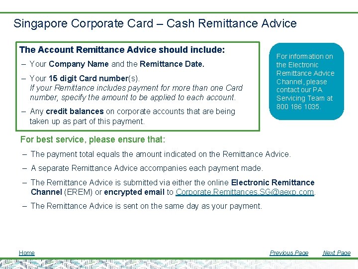 Singapore Corporate Card – Cash Remittance Advice The Account Remittance Advice should include: –