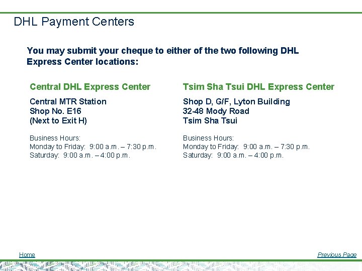 DHL Payment Centers You may submit your cheque to either of the two following