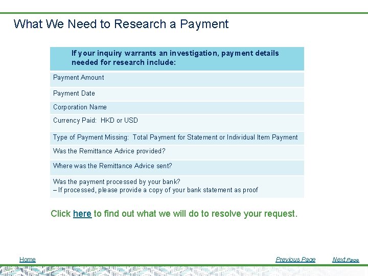 What We Need to Research a Payment If your inquiry warrants an investigation, payment