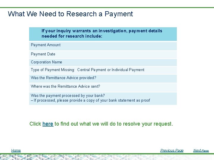 What We Need to Research a Payment If your inquiry warrants an investigation, payment