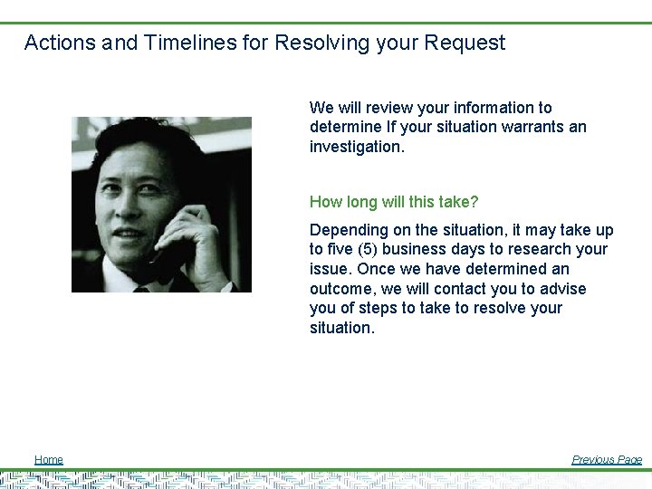 Actions and Timelines for Resolving your Request We will review your information to determine