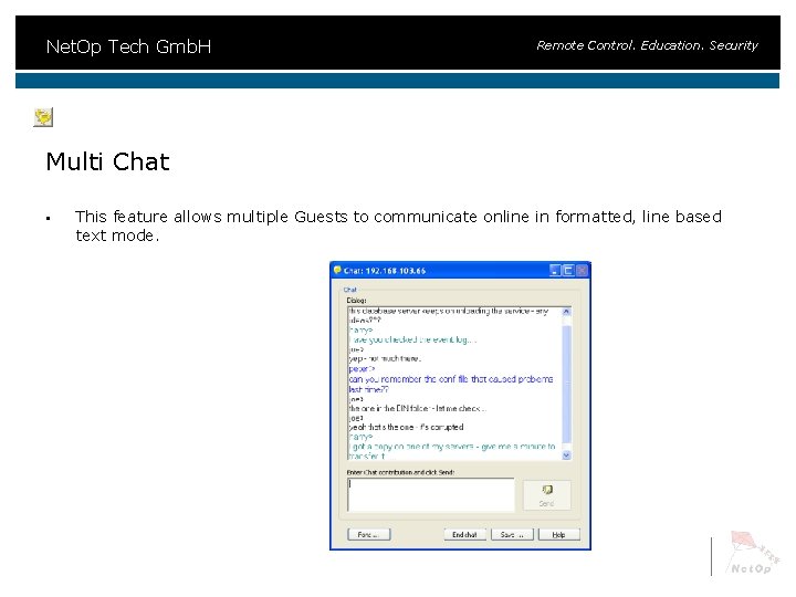 Net. Op Tech Gmb. H Remote Control. Education. Security Multi Chat § This feature