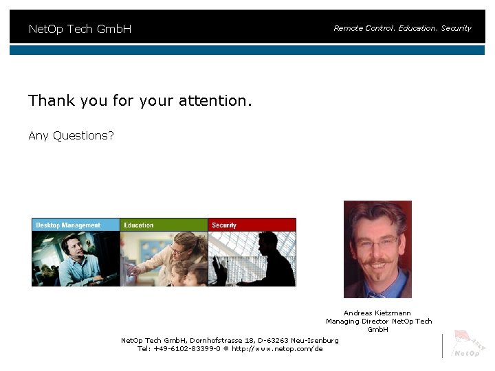 Net. Op Tech Gmb. H Remote Control. Education. Security Thank you for your attention.