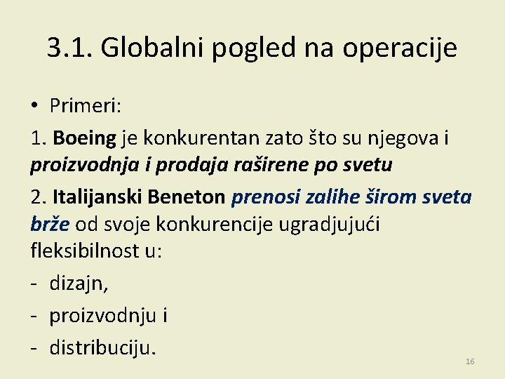 3. 1. Globalni pogled na operacije • Primeri: 1. Boeing je konkurentan zato što