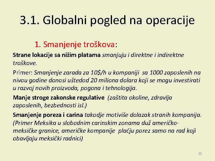 3. 1. Globalni pogled na operacije 1. Smanjenje troškova: Strane lokacije sa nižim platama