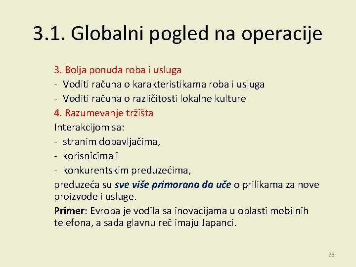 3. 1. Globalni pogled na operacije 3. Bolja ponuda roba i usluga - Voditi