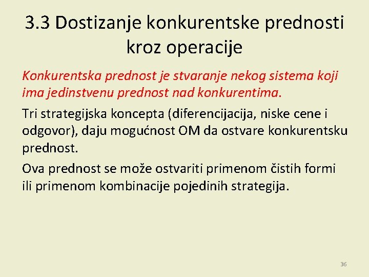 3. 3 Dostizanje konkurentske prednosti kroz operacije Konkurentska prednost je stvaranje nekog sistema koji