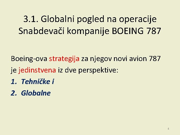 3. 1. Globalni pogled na operacije Snabdevači kompanije BOEING 787 Boeing-ova strategija za njegov