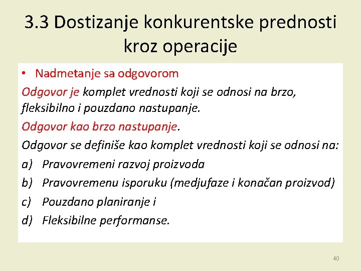 3. 3 Dostizanje konkurentske prednosti kroz operacije • Nadmetanje sa odgovorom Odgovor je komplet