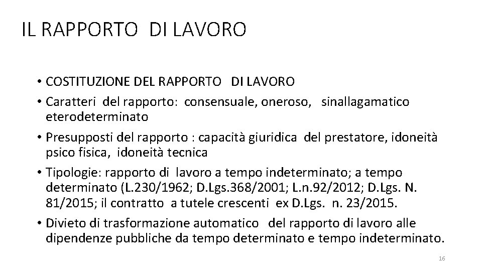 IL RAPPORTO DI LAVORO • COSTITUZIONE DEL RAPPORTO DI LAVORO • Caratteri del rapporto: