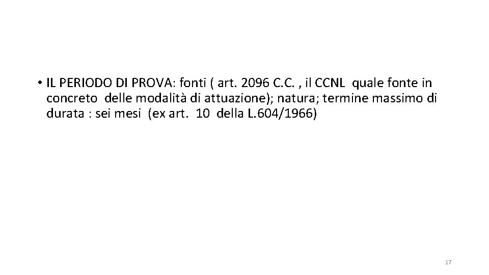  • IL PERIODO DI PROVA: fonti ( art. 2096 C. C. , il