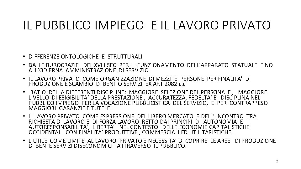 IL PUBBLICO IMPIEGO E IL LAVORO PRIVATO • DIFFERENZE ONTOLOGICHE E STRUTTURALI • DALLE