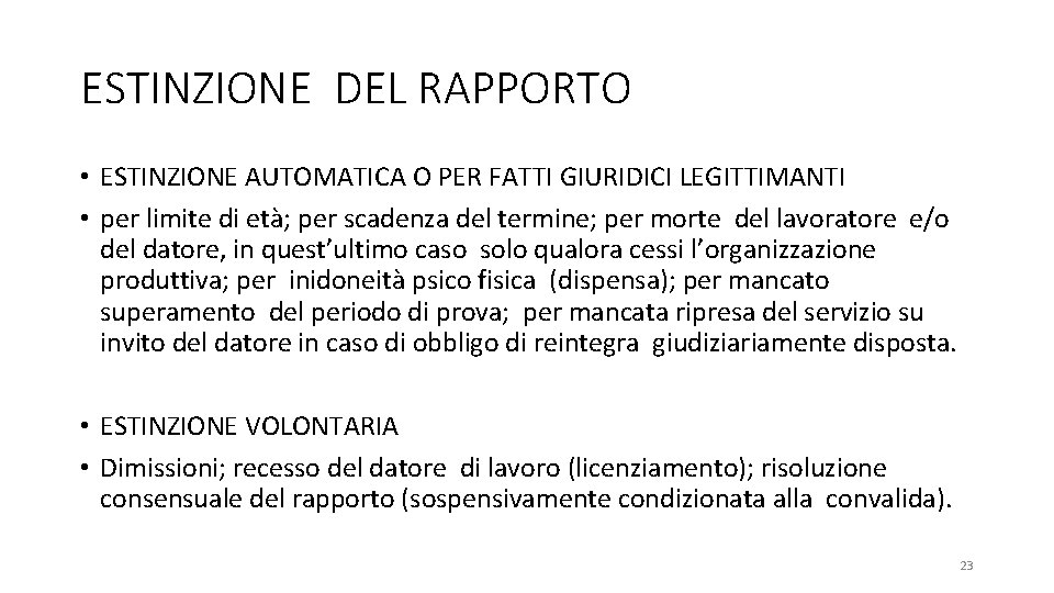 ESTINZIONE DEL RAPPORTO • ESTINZIONE AUTOMATICA O PER FATTI GIURIDICI LEGITTIMANTI • per limite