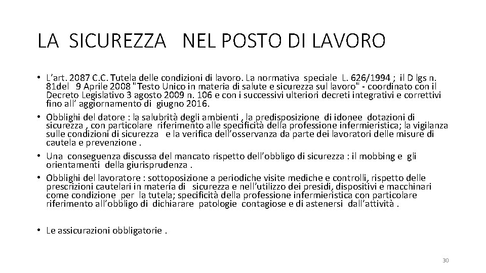 LA SICUREZZA NEL POSTO DI LAVORO • L’art. 2087 C. C. Tutela delle condizioni