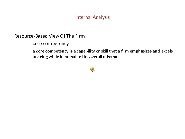 Internal Analysis Resource-Based View Of The Firm core competency a core competency is a