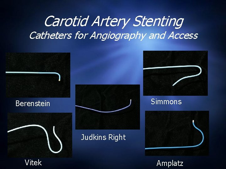 Carotid Artery Stenting Catheters for Angiography and Access Simmons Berenstein Judkins Right Vitek Amplatz
