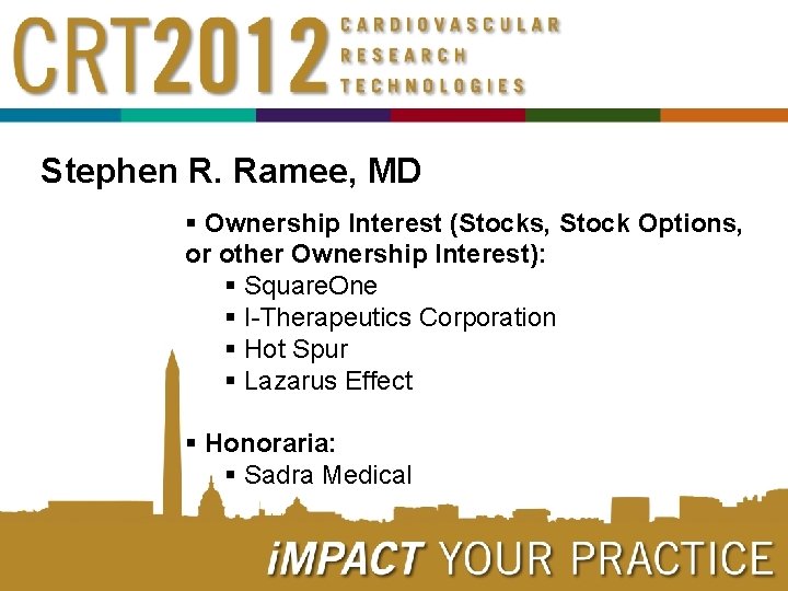 Stephen R. Ramee, MD § Ownership Interest (Stocks, Stock Options, or other Ownership Interest):