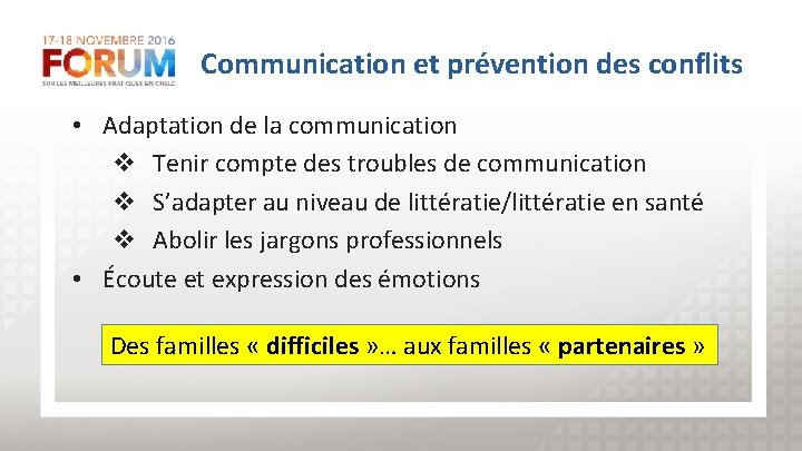 Communication et prévention des conflits • Adaptation de la communication v Tenir compte des