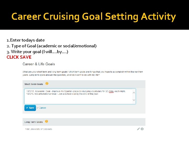 Career Cruising Goal Setting Activity 1. Enter todays date 2. Type of Goal (academic