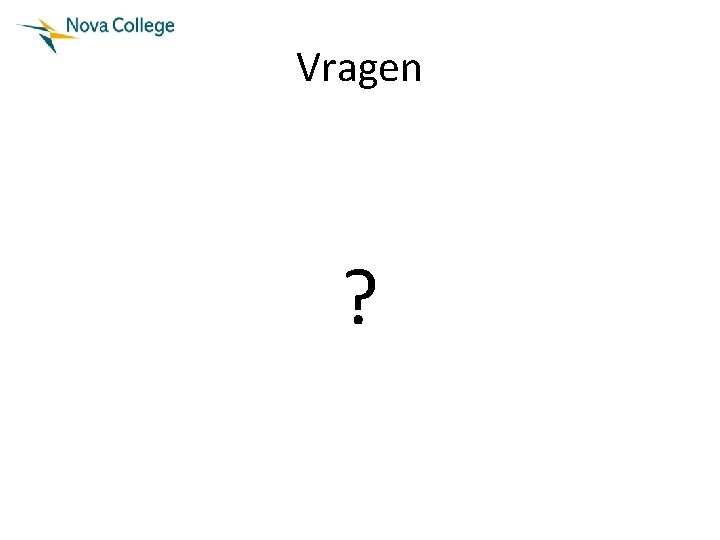 Vragen ? 