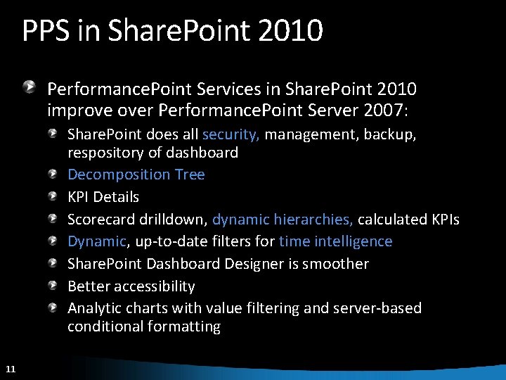 PPS in Share. Point 2010 Performance. Point Services in Share. Point 2010 improve over