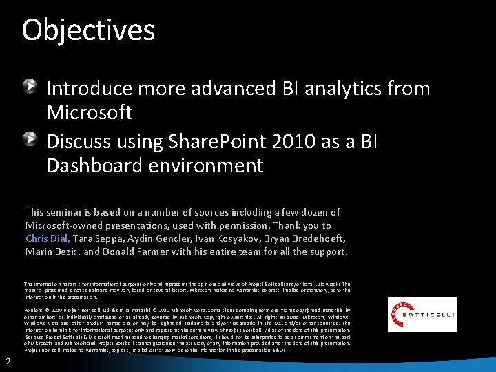 Objectives Introduce more advanced BI analytics from Microsoft Discuss using Share. Point 2010 as