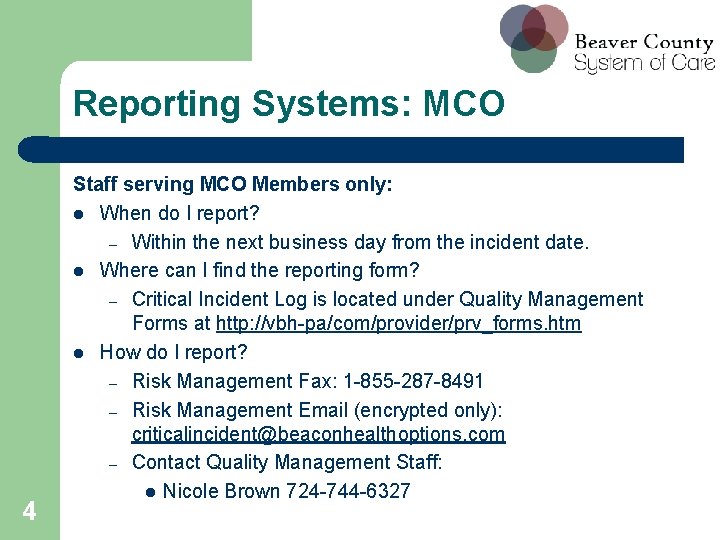 Reporting Systems: MCO 4 Staff serving MCO Members only: l When do I report?