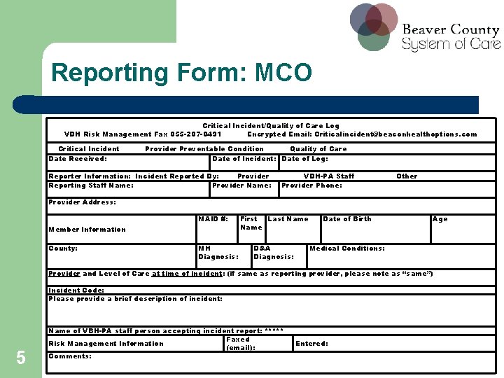 Reporting Form: MCO Critical Incident/Quality of Care Log VBH Risk Management Fax 855 -287